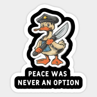 Peace was never an option Sticker